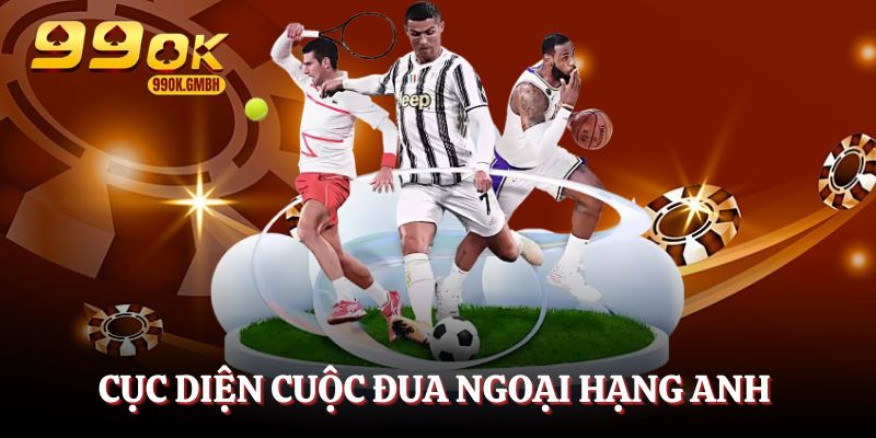 Cục diện đua vô địch tại ngoại hạng Anh
